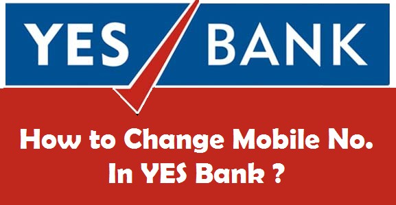 How to Update your Registered Mobile Number in Yes BankAccount?