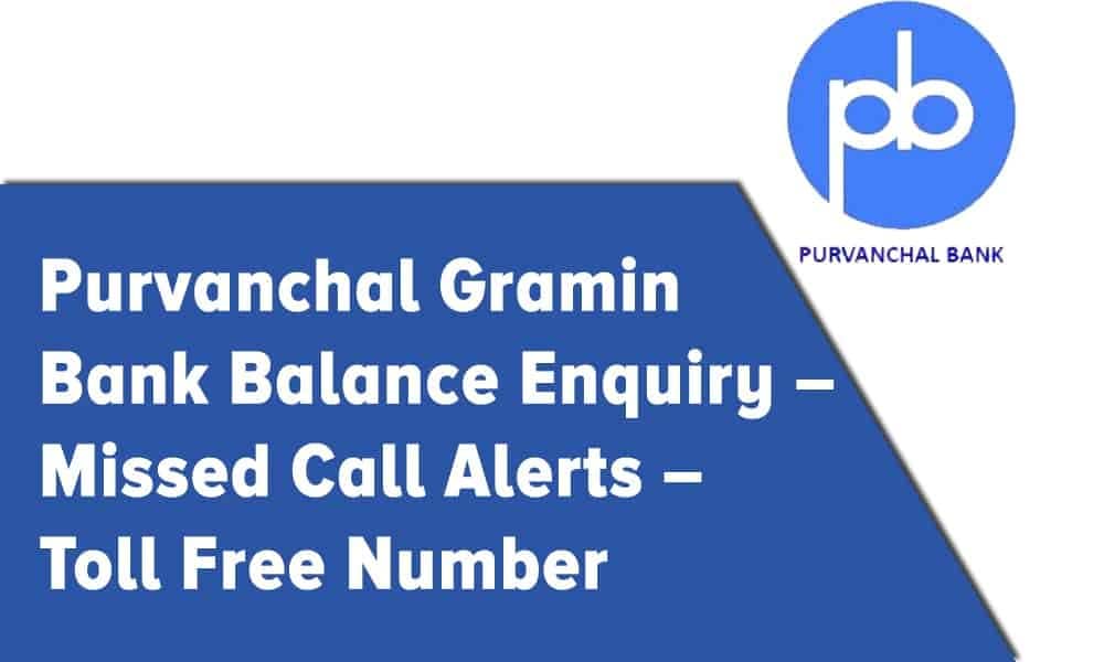 purvanchal bank balance enquiry number